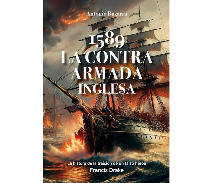 Antonio Buzarra. La Contra Armada Inglesa (1589)