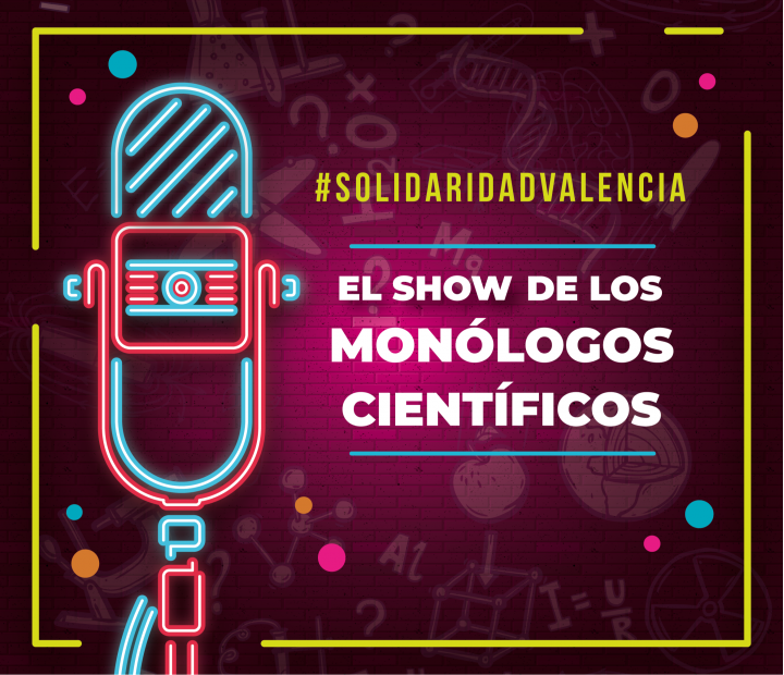 #SolidaridadValencia. Monólogos científicos