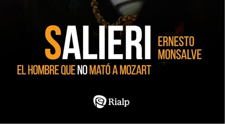 Salieri, El hombre que no mató a Mozart. Ernesto Monsalve